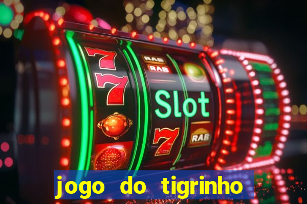 jogo do tigrinho falso para brincar